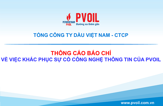 Thông cáo báo chí về việc khắc phục sự cố công nghệ thông tin của PVOIL