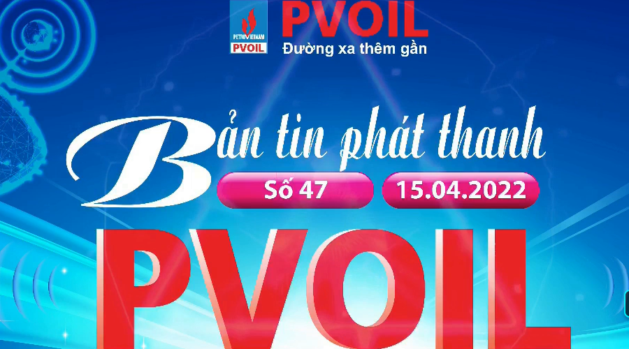 Bản tin PVOIL số 47